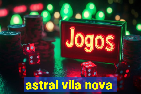 astral vila nova