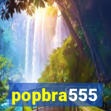 popbra555