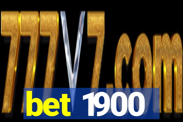 bet 1900