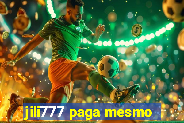 jili777 paga mesmo