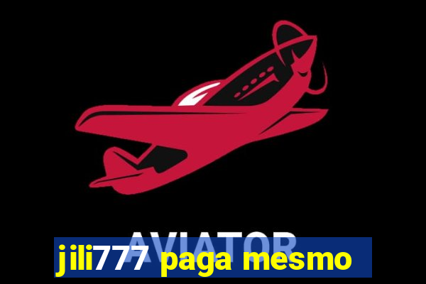 jili777 paga mesmo