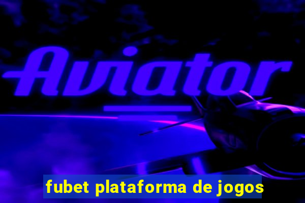 fubet plataforma de jogos