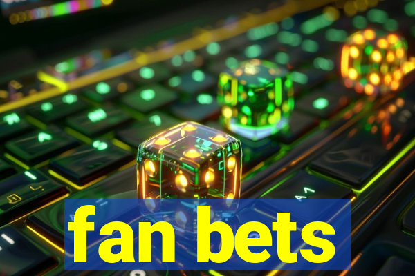 fan bets