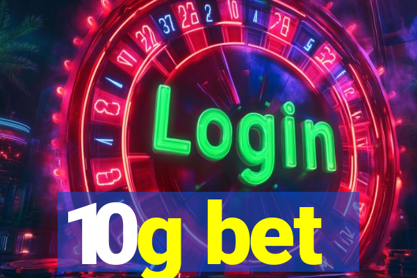 10g bet