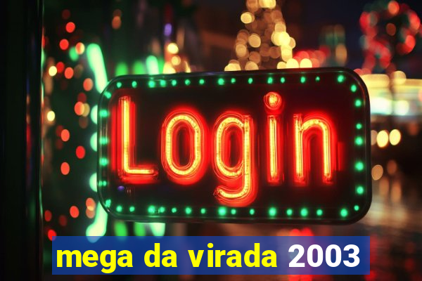 mega da virada 2003