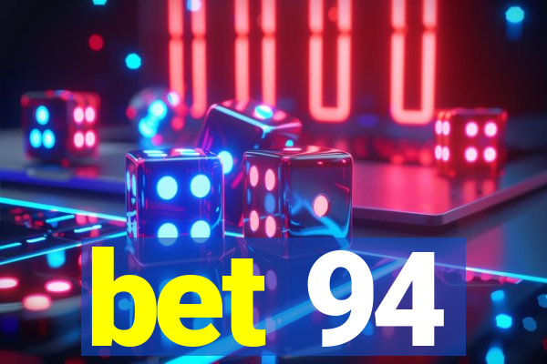 bet 94