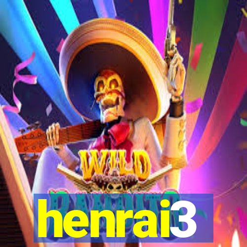 henrai3