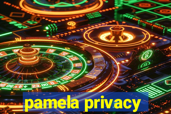 pamela privacy