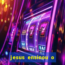 jesus ensinou o segredo da prosperidade