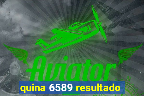 quina 6589 resultado