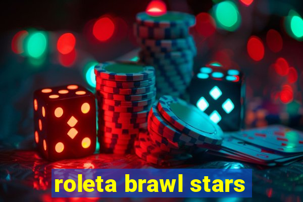 roleta brawl stars