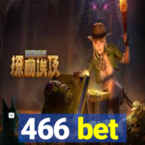 466 bet