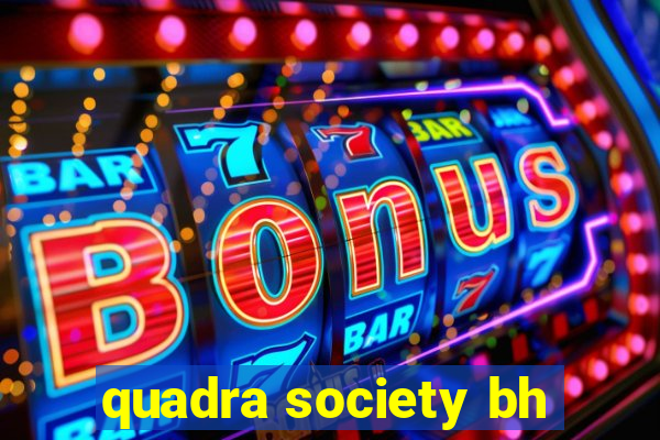 quadra society bh