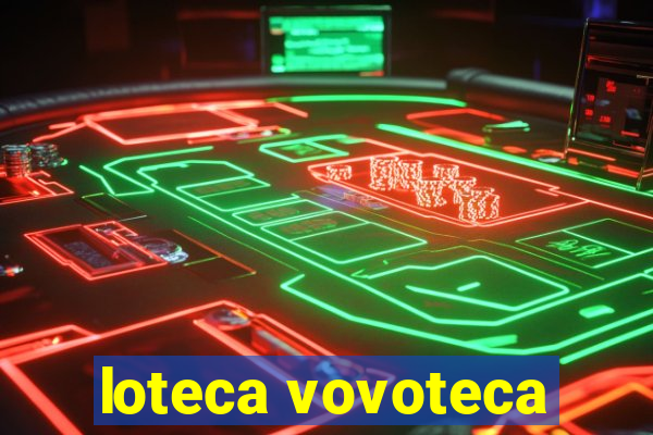 loteca vovoteca