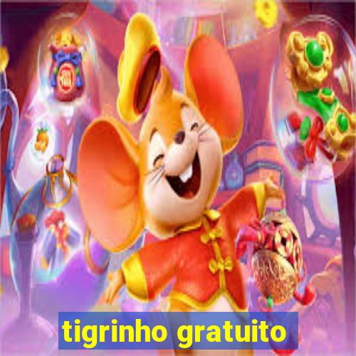 tigrinho gratuito