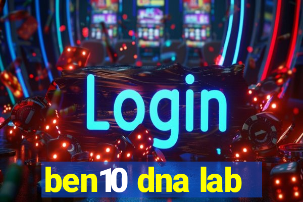 ben10 dna lab