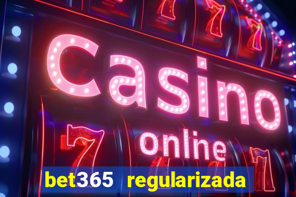 bet365 regularizada no brasil