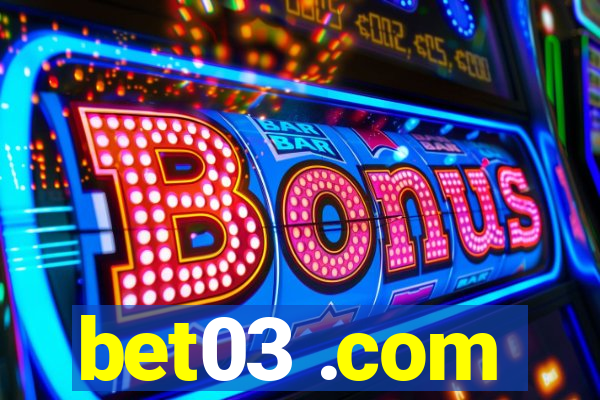 bet03 .com