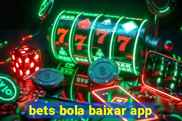 bets bola baixar app