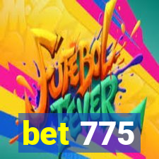 bet 775