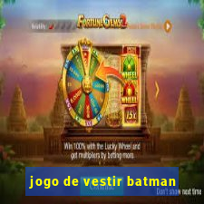 jogo de vestir batman