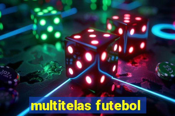 multitelas futebol