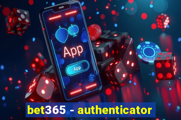 bet365 - authenticator