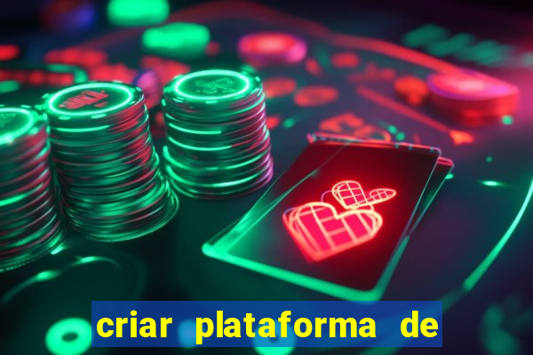 criar plataforma de jogos tigrinho