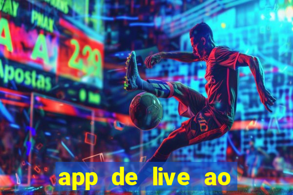 app de live ao vivo 18