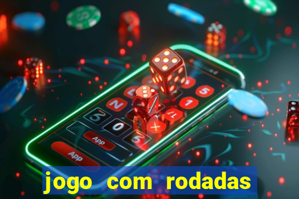 jogo com rodadas gratis sem deposito