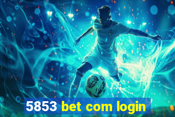 5853 bet com login