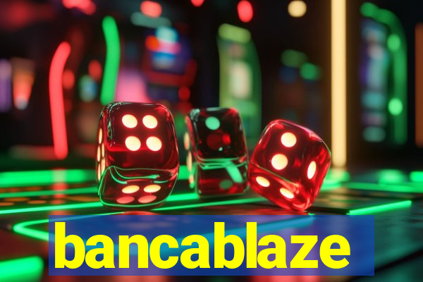 bancablaze