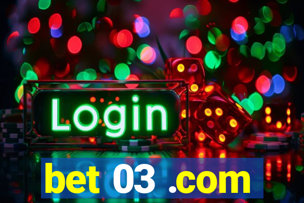 bet 03 .com