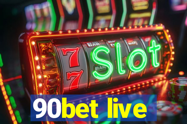 90bet live