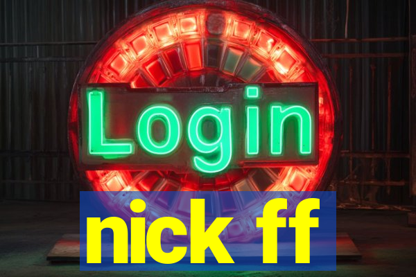 nick ff