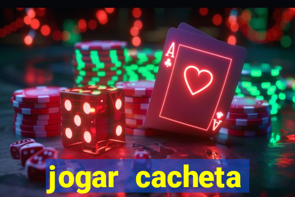 jogar cacheta valendo dinheiro