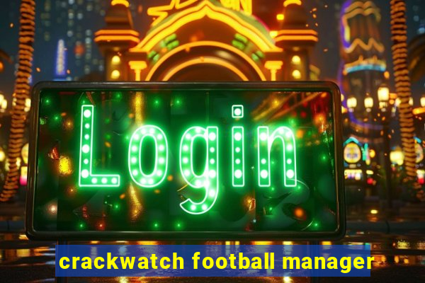 crackwatch football manager