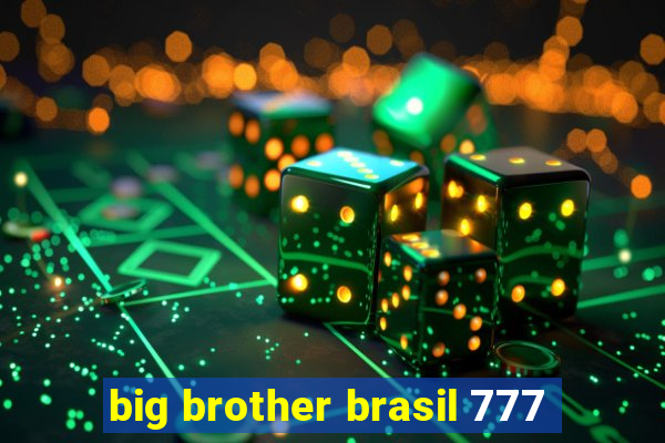 big brother brasil 777