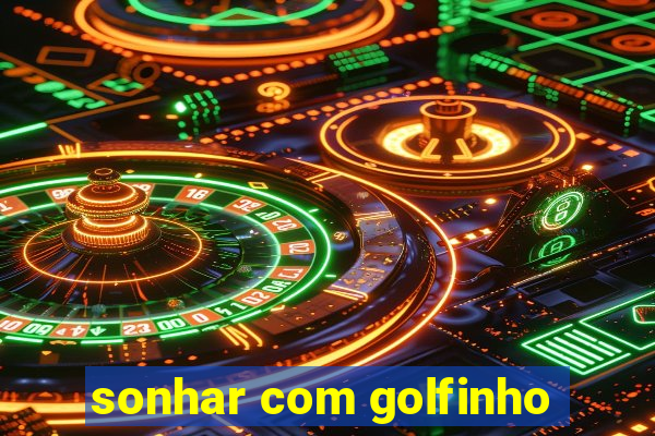 sonhar com golfinho