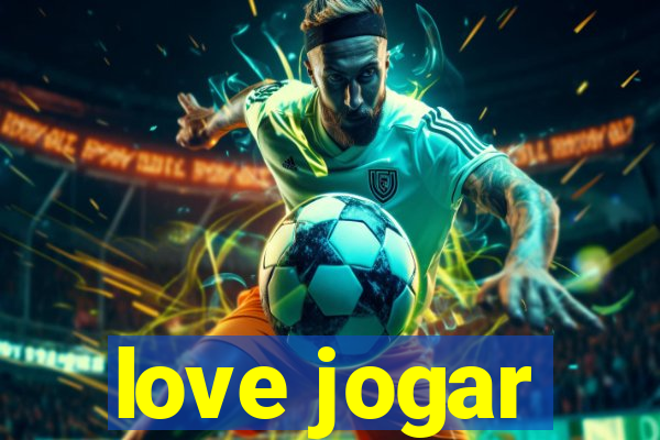 love jogar