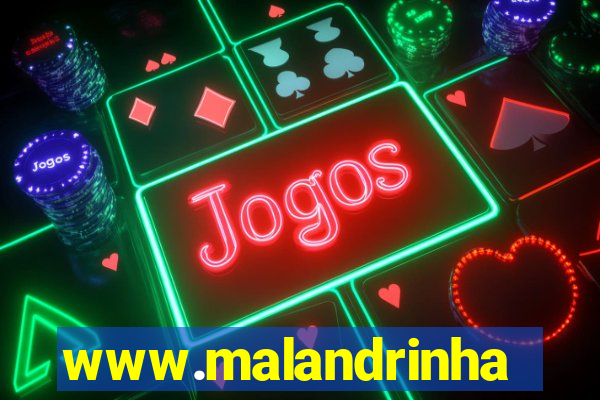 www.malandrinhas