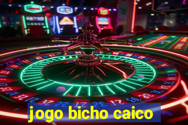 jogo bicho caico