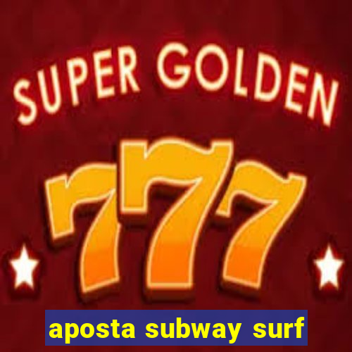 aposta subway surf