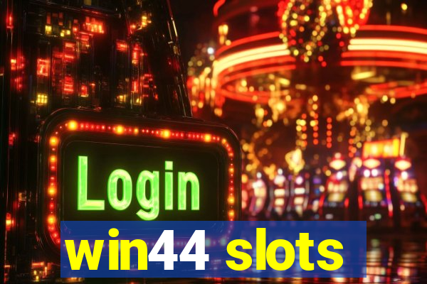 win44 slots