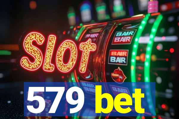 579 bet