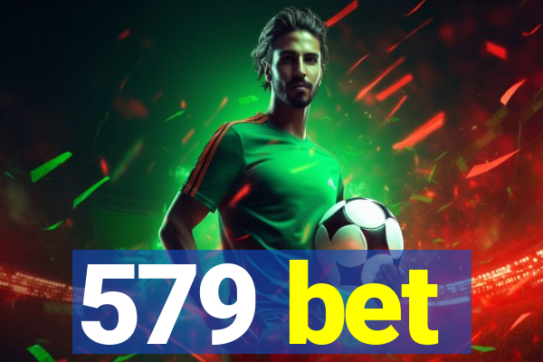 579 bet