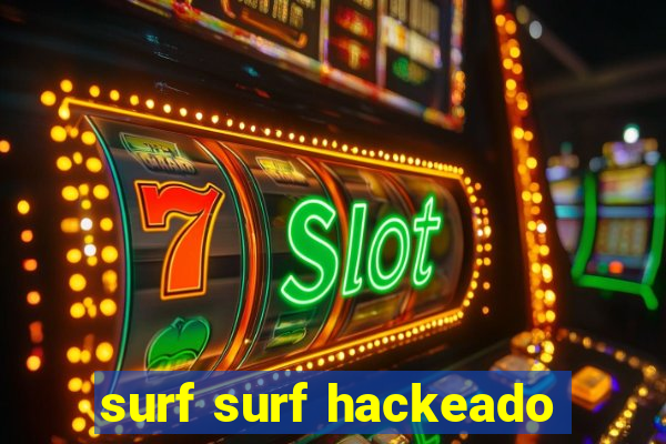 surf surf hackeado