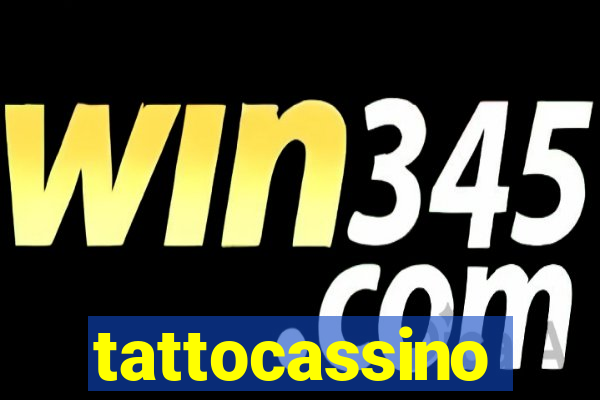 tattocassino