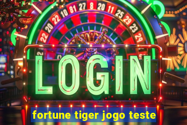 fortune tiger jogo teste