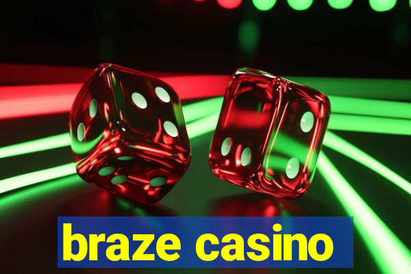 braze casino